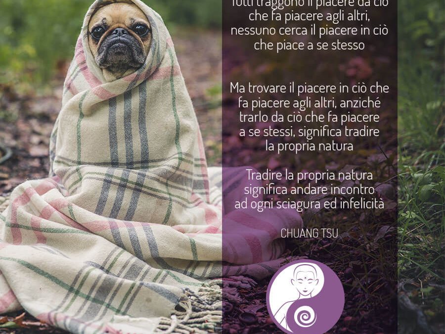 Il Piacere e la propria Natura nel Tao secondo Chuang Tsu