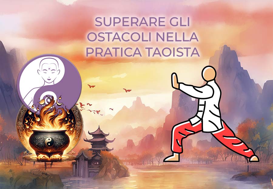 Superare gli ostacoli nella pratica taoista: LABORATORIO TAO