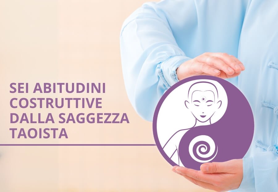 Sei (6) Abitudini quotidiane che trasformano il tuo benessere con la saggezza del Tao